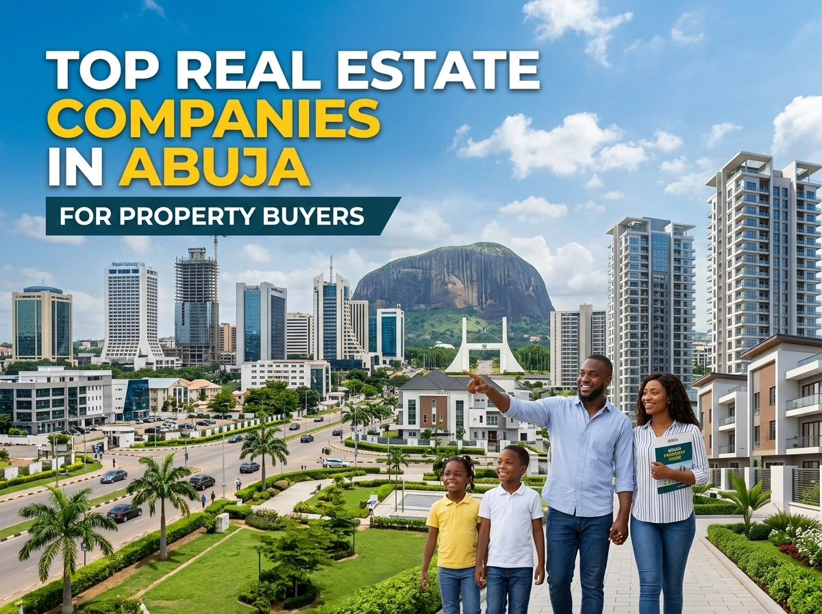 Top Real Estate Companies in Abuja for Property Buyers